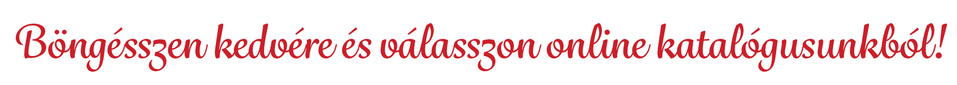 B ng sszen kedv re s v lasszon online katal gusunkb l!