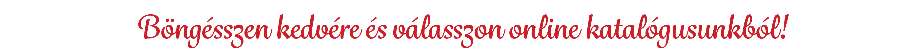 B ng sszen kedv re s v lasszon online katal gusunkb l!
