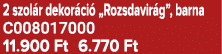 2 szol r dekor ci „Rozsdavir g”, barna C008017000 11.900 Ft 6.770 Ft