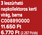 3 lesz rhat napkollektoros kerti vir g, barna C008890000 11.650 Ft 6.770 Ft (2.257 Ft/db)