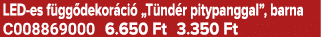 LED es f gg dekor ci „T nd r pitypanggal”, barna C008869000 6.650 Ft 3.350 Ft