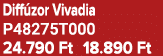 Diff zor Vivadia P48275T000 24.790 Ft 18.890 Ft