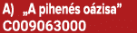 A) „A pihen s o zisa” C009063000