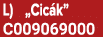 L) „Cic k” C009069000