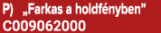 P) „Farkas a holdf nyben” C009062000
