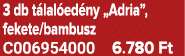 3 db t lal ed ny „Adria”, fekete/bambusz C006954000 6.780 Ft