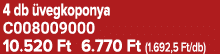 4 db vegkoponya C008009000 10.520 Ft 6.770 Ft (1.692,5 Ft/db)