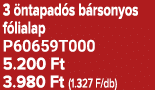 3 ntapad s b rsonyos f lialap P60659T000 5.200 Ft 3.980 Ft (1.327 F/db)