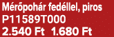 M r poh r fed llel, piros P11589T000 2.540 Ft 1.680 Ft