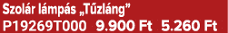 Szol r l mp s „T zl ng” P19269T000 9.900 Ft 5.260 Ft