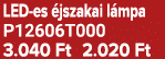 LED es jszakai l mpa P12606T000 3.040 Ft 2.020 Ft