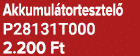 Akkumul tortesztel P28131T000 2.200 Ft