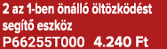 2 az 1 ben n ll   lt zk d st seg t  eszk z P66255T000 4.240 Ft