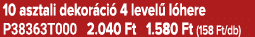 10 asztali dekor ci 4 level  l here P38363T000 2.040 Ft 1.580 Ft (158 Ft/db)