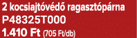 2 kocsiajt v d ragaszt p rna P48325T000 1.410 Ft (705 Ft/db)