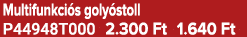 Multifunkci s goly stoll P44948T000 2.300 Ft 1.640 Ft