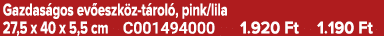 Gazdas gos ev eszk z t rol , pink/lila 27,5 x 40 x 5,5 cm C001494000 1.920 Ft 1.190 Ft