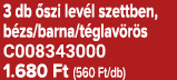 3 db szi lev l szettben, b zs/barna/t glav r s C008343000 1.680 Ft (560 Ft/db)