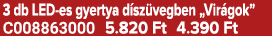 3 db LED es gyertya d sz vegben „Vir gok” C008863000 5.820 Ft 4.390 Ft