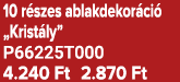 10 r szes ablakdekor ci „Krist ly” P66225T000 4.240 Ft 2.870 Ft