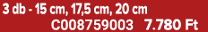 3 db 15 cm, 17,5 cm, 20 cm C008759003 7.780 Ft