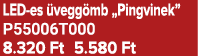 LED es vegg mb „Pingvinek” P55006T000 8.320 Ft 5.580 Ft