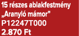 15 r szes ablakfestm ny „Aranyl m mor” P12247T000 2.870 Ft