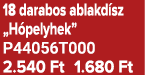 18 darabos ablakd sz „H pelyhek” P44056T000 2.540 Ft 1.680 Ft