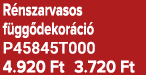 R nszarvasos f gg dekor ci P45845T000 4.920 Ft 3.720 Ft