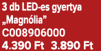3 db LED es gyertya „Magn lia” C008906000 4.390 Ft 3.890 Ft