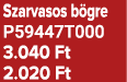 Szarvasos b gre P59447T000 3.040 Ft 2.020 Ft