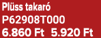 Pl ss takar P62908T000 6.860 Ft 5.920 Ft