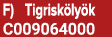 F) Tigrisk ly k C009064000