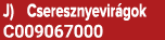 J) Cseresznyevir gok C009067000