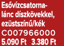 Es v zcsatorna l nc d szk vekkel, ez stsz n /k k C007966000 5.090 Ft 3.380 Ft