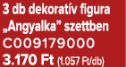 3 db dekorat v figura „Angyalka” szettben C009179000 3.170 Ft (1.057 Ft/db)