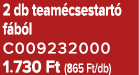 2 db team csestart f b l C009232000 1.730 Ft (865 Ft/db)