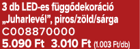 3 db LED es f gg dekor ci „Juharlev l”, piros/z ld/s rga C008870000 5.090 Ft 3.010 Ft (1.003 Ft/db)