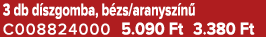3 db d szgomba, b zs/aranysz n C008824000 5.090 Ft 3.380 Ft