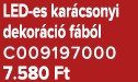 LED es kar csonyi dekor ci f b l C009197000 7.580 Ft