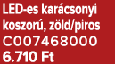 LED es kar csonyi koszor , z ld/piros C007468000 6.710 Ft