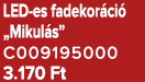 LED es fadekor ci „Mikul s” C009195000 3.170 Ft