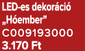 LED es dekor ci „H ember” C009193000 3.170 Ft
