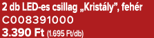 2 db LED es csillag „Krist ly”, feh r C008391000 3.390 Ft (1.695 Ft/db)