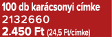 100 db kar csonyi c mke 2132660 2.450 Ft (24,5 Ft/c mke)