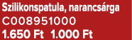 Szilikonspatula, narancs rga C008951000 1.650 Ft 1.000 Ft