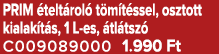 PRIM telt rol  t m t ssel, osztott kialak t s, 1 L es,  tl tsz  C009089000 1.990 Ft
