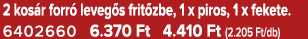 2 kos r forr leveg s frit zbe, 1 x piros, 1 x fekete. 6402660 6.370 Ft 4.410 Ft (2.205 Ft/db)