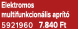 Elektromos multifunkcion lis apr t 5921960 7.840 Ft