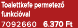 Toalettkefe permetez funkci val 7092660 6.370 Ft